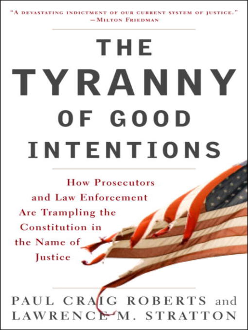 Title details for The Tyranny of Good Intentions by Paul Craig Roberts - Available